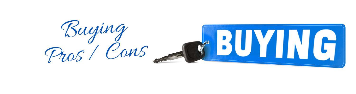 Buying a Vehicle Pros and Cons
