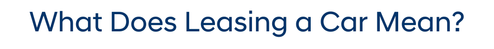 What does leasing a car mean (5).png