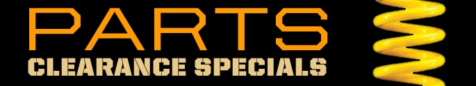 Parts clearance specials