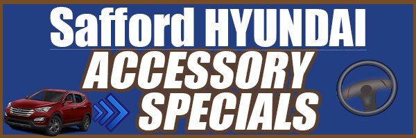 SAFFORD HYUNDAI ACCESSORY SPECIALS!