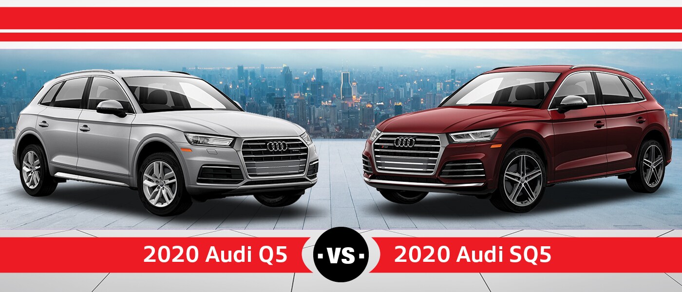 2020 Audi Q5 vs. 2020 Audi SQ5