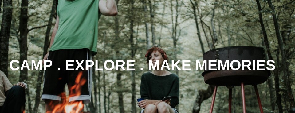 Camp . Explore . Make Memories.png