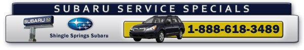 Sacramento Subaru Service Specials Shingle Springs Coupons