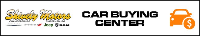 Sell Us Your Car Shively Motors of Chambersburg Car Buying Center
