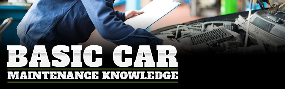 Basic Car Maintenance Knowledge is essential to keeping your car on the road.