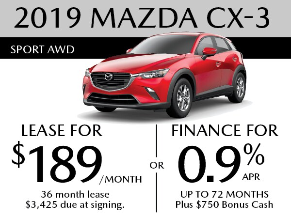2019 Mazda CX-3 0.9% APR for up to 72 Months Plus $750 bonus cash
