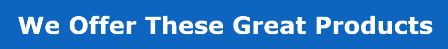 We Offer These Great Products.png