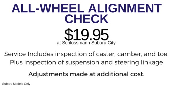 All Wheel Alignment Check only $19.95 at Schlossmann Subaru City