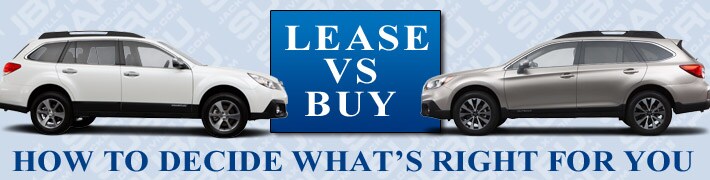 Lease or buy your next Subaru - How to decide what's right for you.