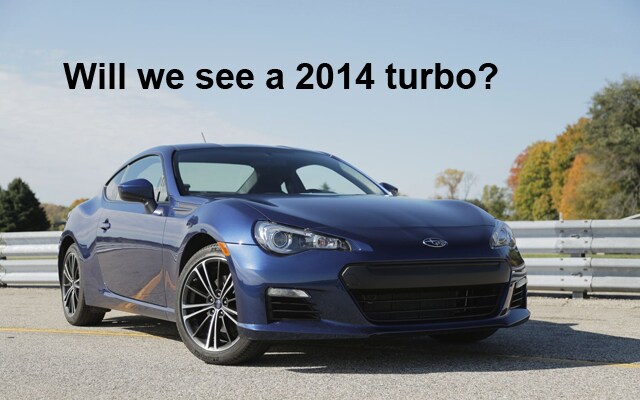 Rumors abound that Subaru will release a 2014 BRZ trubo