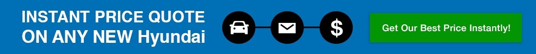 Instant Price
Quote On Any New Hyundai
