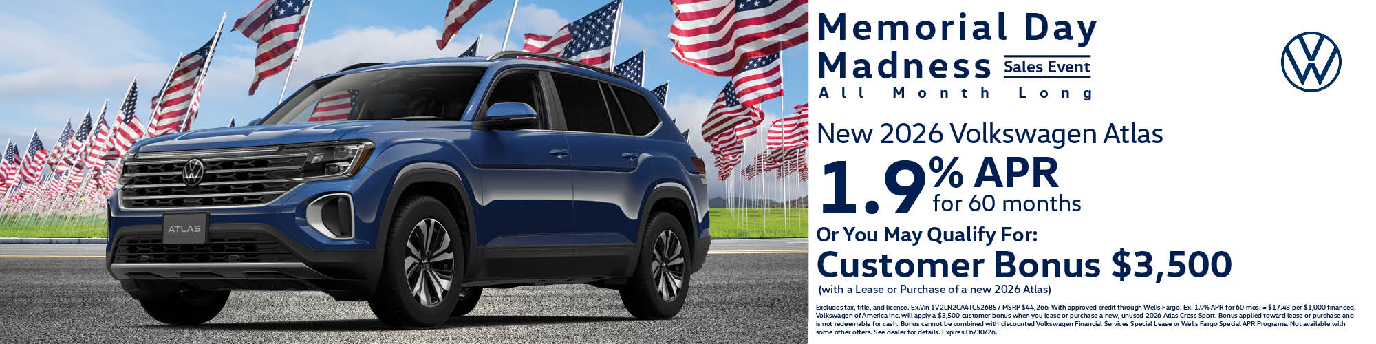 Get a new 2026 Volkswagen Atlas with 1.9% APR for 60 months or $3,500 Customer Bonus with the lease or purchase of a new 2026 Atlas