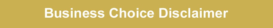 Business Choice Disclaimer