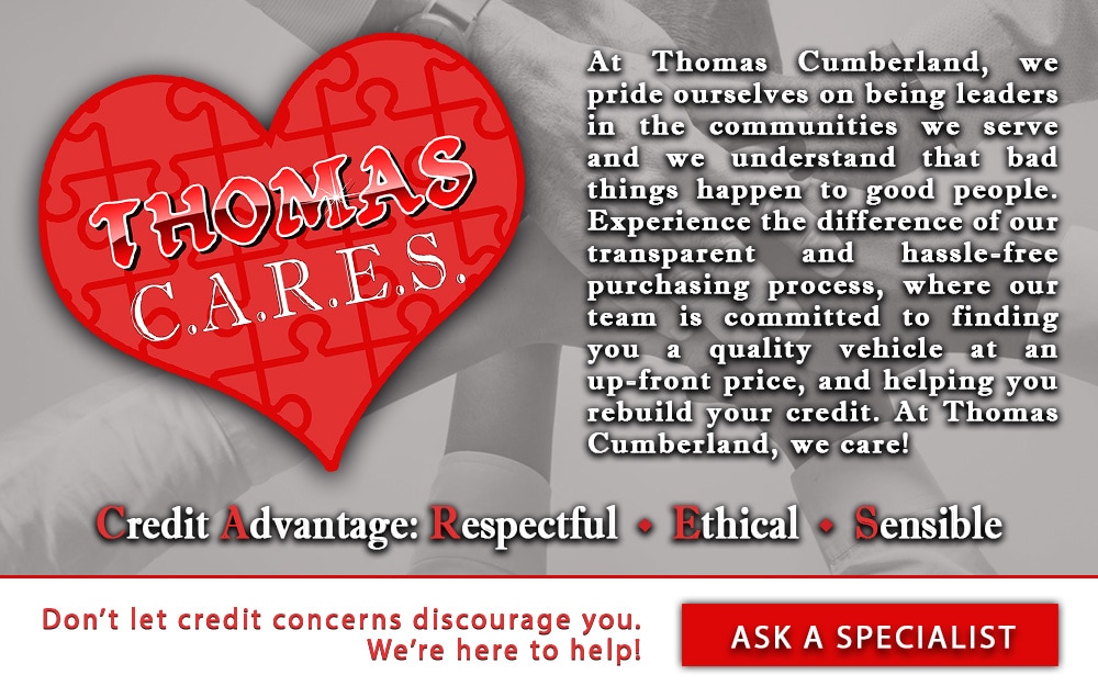 Thomas Cumberland Hyundai Thomas CARES Credit Advantage Respectful Ethical Sensible Thomas Cumberland Hyundai Thomas CARES Credit Advantage Respectful Ethical Sensible