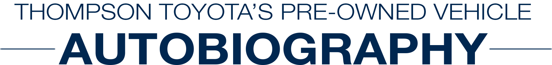 Thompson Toyota's Pre-Owned Vehicle Autobiography