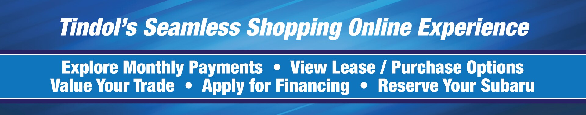 Tindol-Subaru-Seamless-Shopping-Landing-Page-Banner.jpg Subaru Dealer Experience Gastonia NC