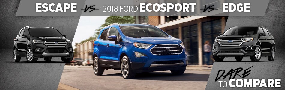 Tipton Ford Dare To Compare: 2018 Ford Ecosport vs Escape vs Edge Tipton Ford Dare To Compare: 2018 Ford Ecosport vs Escape vs Edge