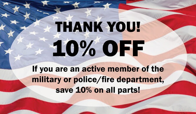 10% Off for Active Military, Police, and Fire Department members