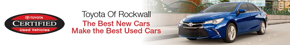 Toyota Certified Used Vehicles at Toyota of Rockwall