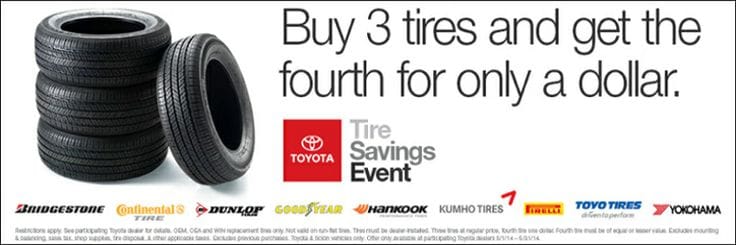 Buy 3 tires and get the 4th for $1 Toyota Tire Sale - Buy 3 tires get the 4th for a dollar