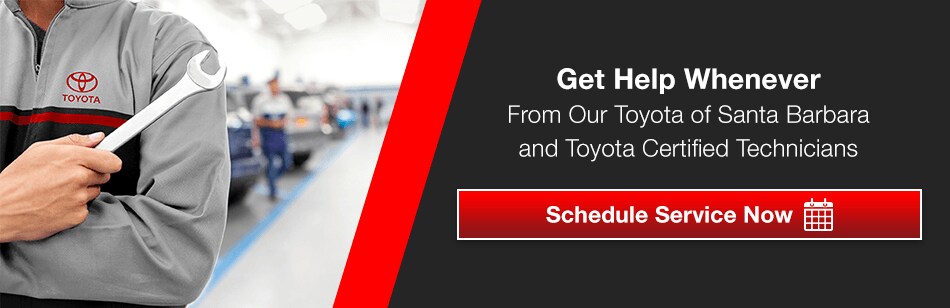 Get Help Whenever From Our Toyota of Santa Barbara and Toyota Certified Technicians CLICK HERE TO SCHEDULE SERVICE NOW Get Help Whenever From Our Toyota of Santa Barbara and Toyota Certified Technicians CLICK HERE TO SCHEDULE SERVICE NOW