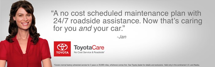 ToyotaCare No Cost Maintenance & Roadside ToyotaCare No Cost Maintenance & Roadside