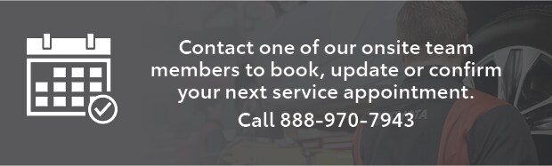 Contact one of our onsite team members to book, update or confirm your next service appointment.