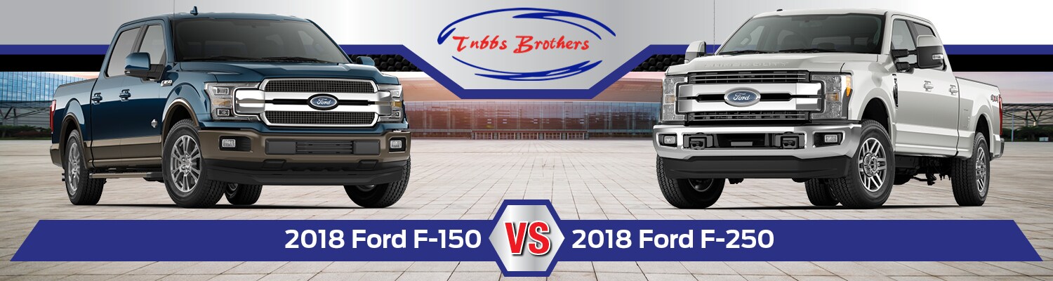2018 ford f-150 vs f-250
