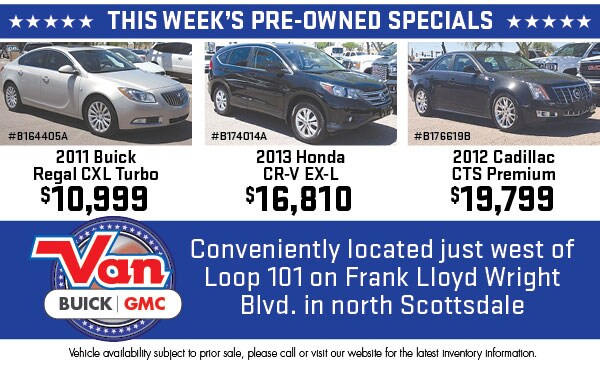 Advertised specials on Pre-Owned Vehicles at Van Buick GMC, Scottsdale.
