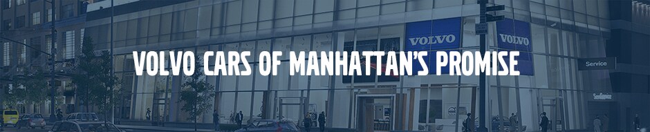 Volvo Cars of Manhattan's Promise Volvo Cars of Manhattan's Promise