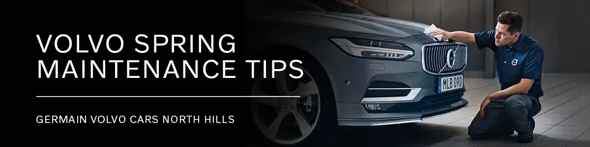 Volvo Spring Maintenance - Germain Volvo Cars North Hills