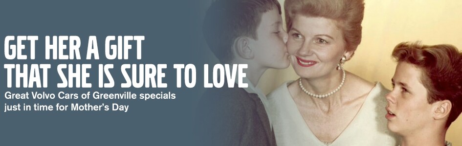 mothersday.jpg Mother's Day Specials At Volvo Cars of Greenville
