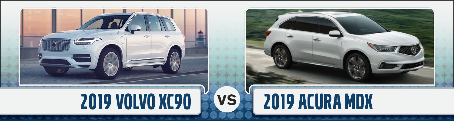 2019 Volvo XC90 vs. Acura MDX