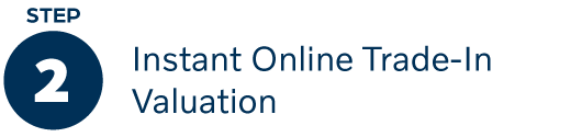 Step 2: Instant Online Trade-in Valuation