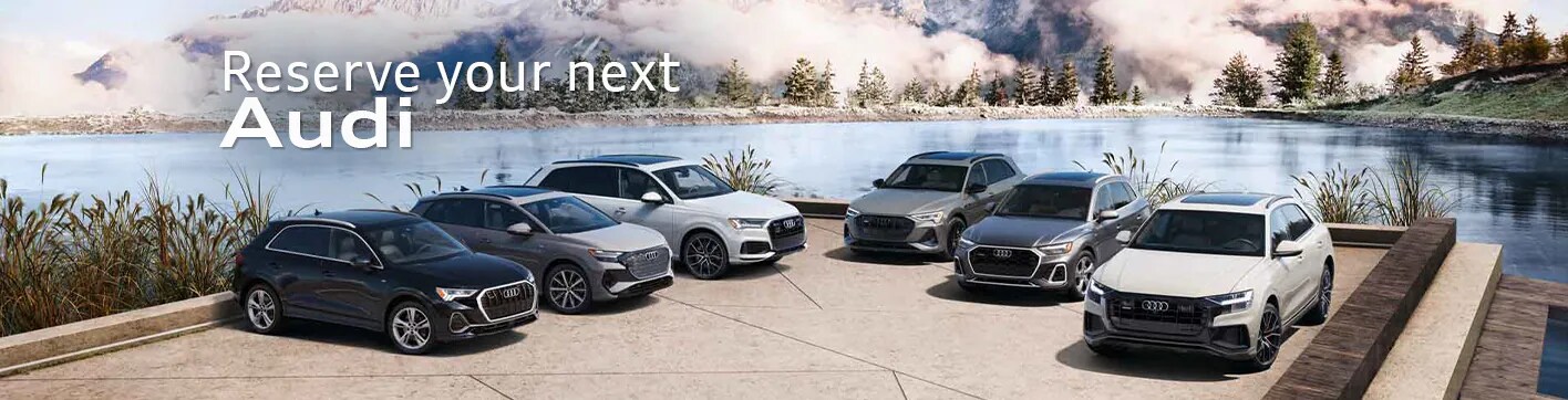 Reserve Your Next Audi