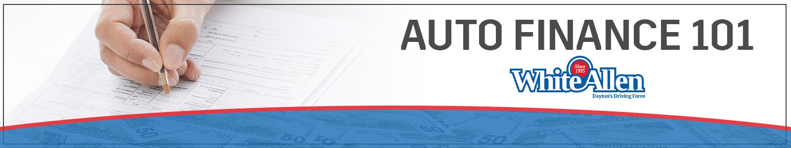 Auto Financing 101 | White Allen Chevrolet | Dayton, OH Auto Financing 101 | White Allen Chevrolet | Dayton, OH