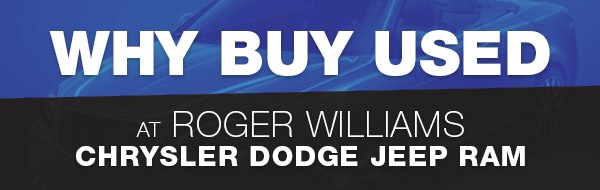 RogerWilliams-WhyBuyUsed-webBanner600x190.jpg