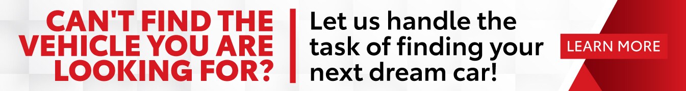 WCT112113W-CantFindVehicle-Inventory-Banners.jpg
Can't
find the vehicle you are looking for? Let us handle the task of finding your
next dream car