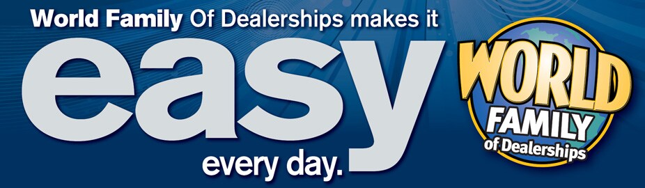 World Family of Dealerships make it easy every day.