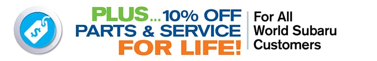 World Subaru VIP Program Discount on Parts and Service for Life