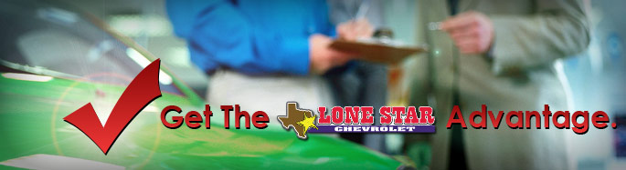 Get the Lone Star Chevrolet Advantage Lone Star Chevrolet Advantage