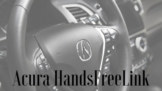 How To Work Your Acura Handsfreelink Acura Carland