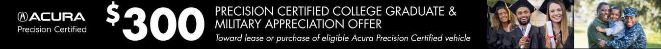 $300 College Grad & Military Appreciation Acura Certified Offer