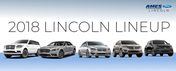 2018 Lincoln Overview Ames Ford Lincoln