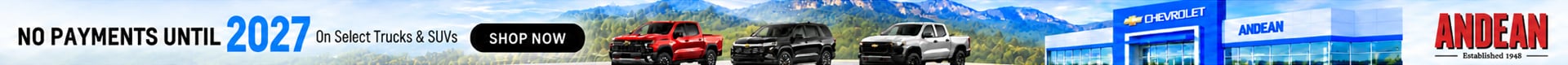 No payments until 2027 on select trucks and SUVs. Shop now at Andean Chevrolet.