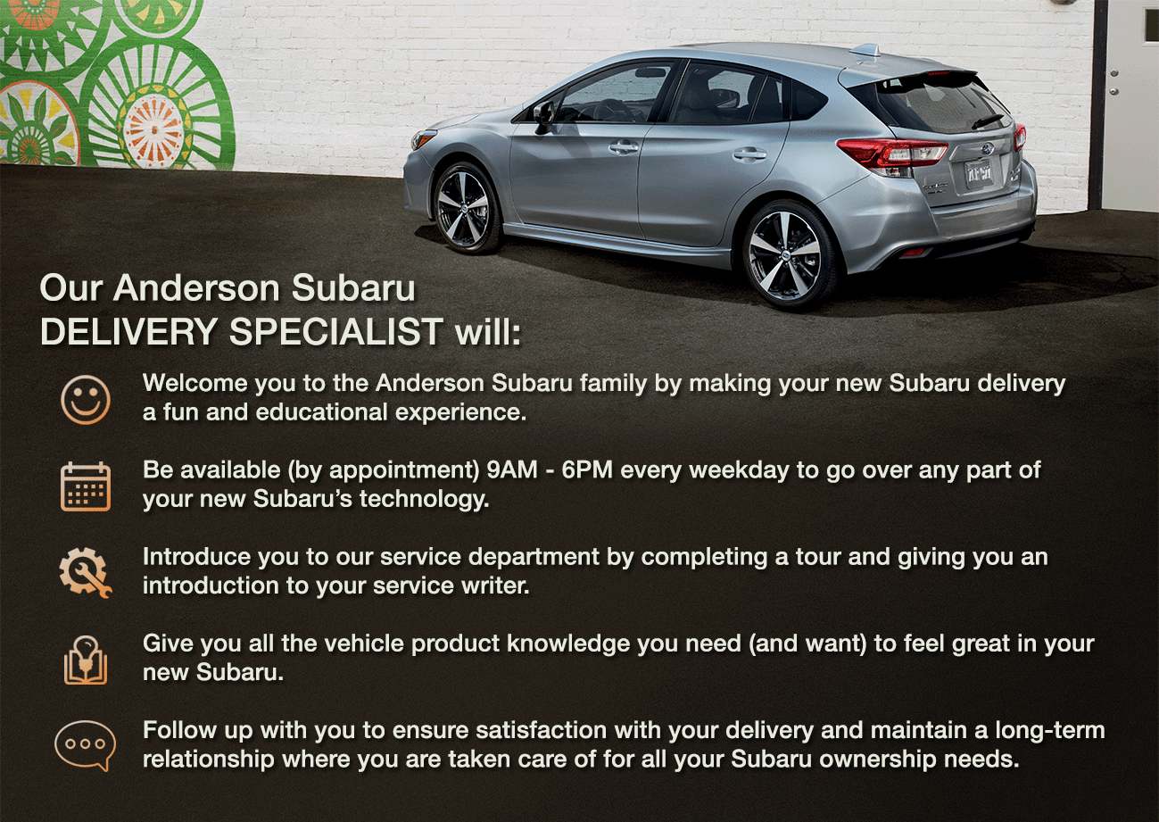 Subaru Delivery Specialist Making Owning Your Subaru Special Anderson