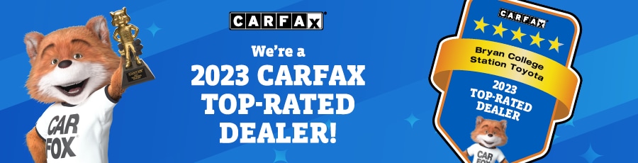 Bryan College Station Toyota is a 2023 CARFAX Top-Rated Dealer in Bryan,TX!