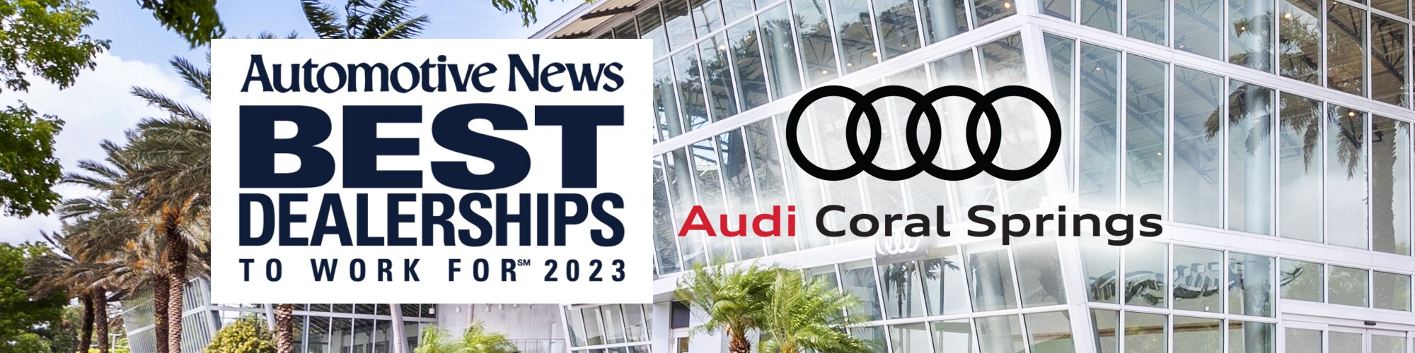 Best Dealership to Work For 2023 Audi Coral Springs