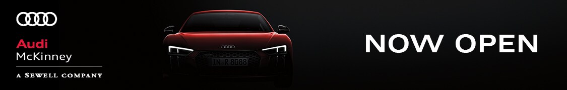 Audi McKinney Now Open Banner