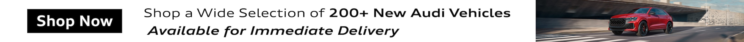 200+ Audi Vehicles Available for Delivery